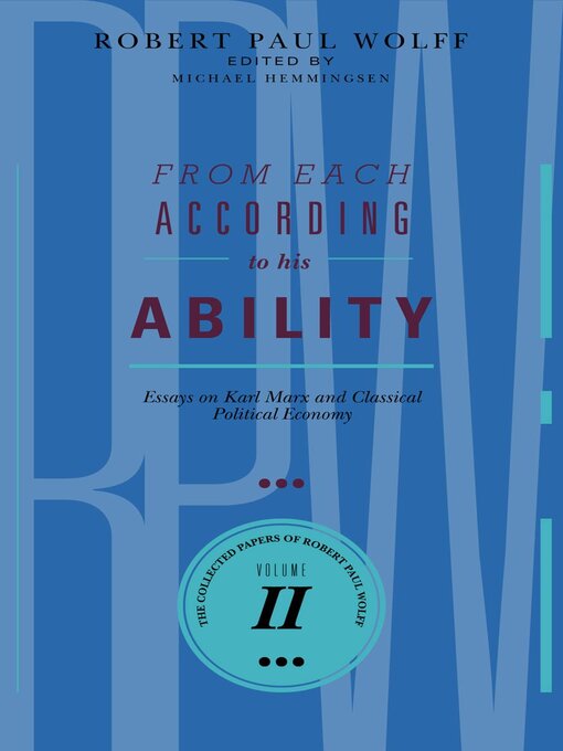 Title details for From Each According to His Ability by Robert Paul Wolff - Available